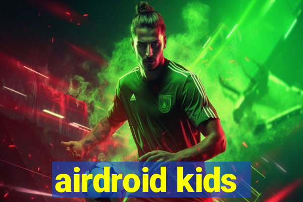 airdroid kids